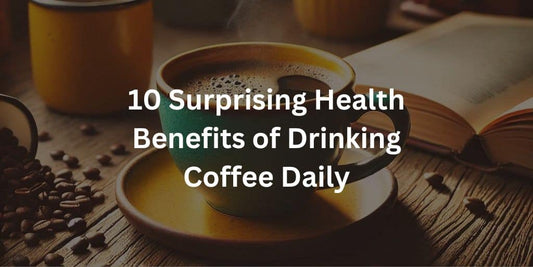 10 Surprising Health Benefits of Drinking Coffee Every Day